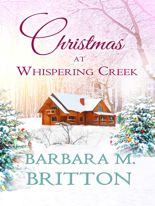 Title details for Christmas at Whispering Creek by Barbara M. Britton - Available